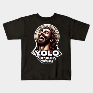 YOLO JK BRB Jesus Kids T-Shirt